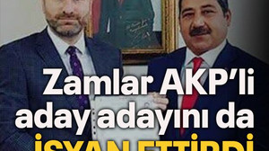 Zamlar AKP’li aday adayını da isyan ettirdi